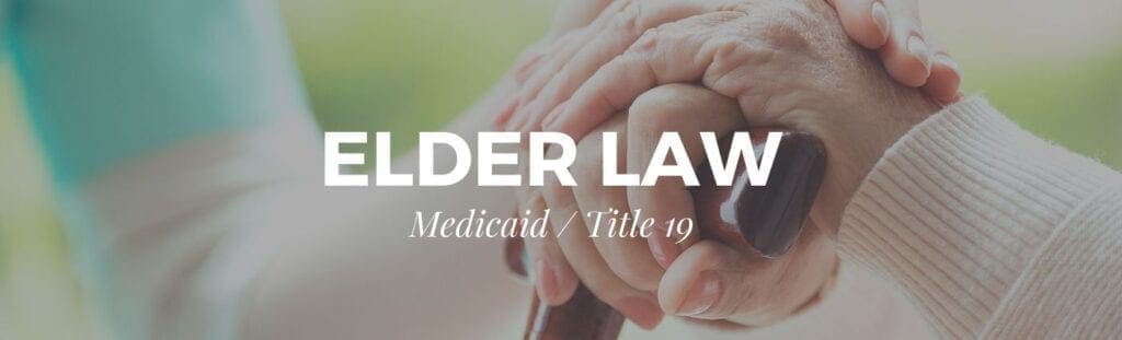 Elder Law -Medicaid - Title 19