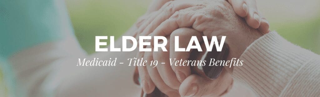 Elder law firm handling Medicaid, title-19 and veterans benefits